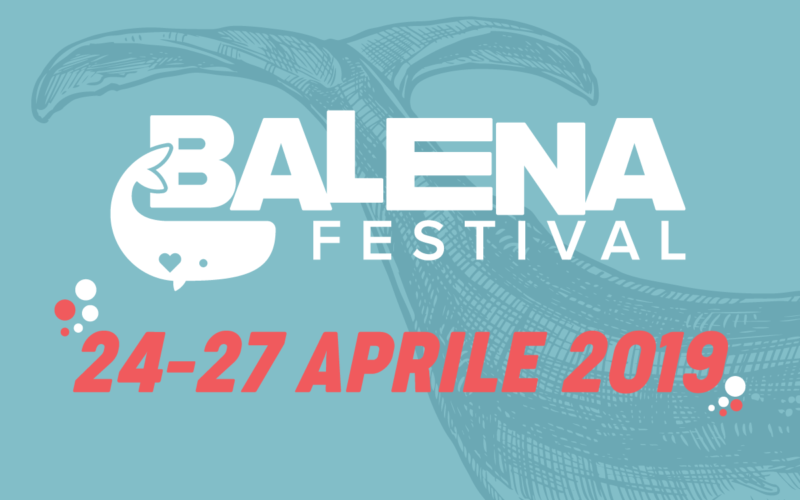 Balena Festival dal 24 al 27 aprile in Piazza Delle Feste